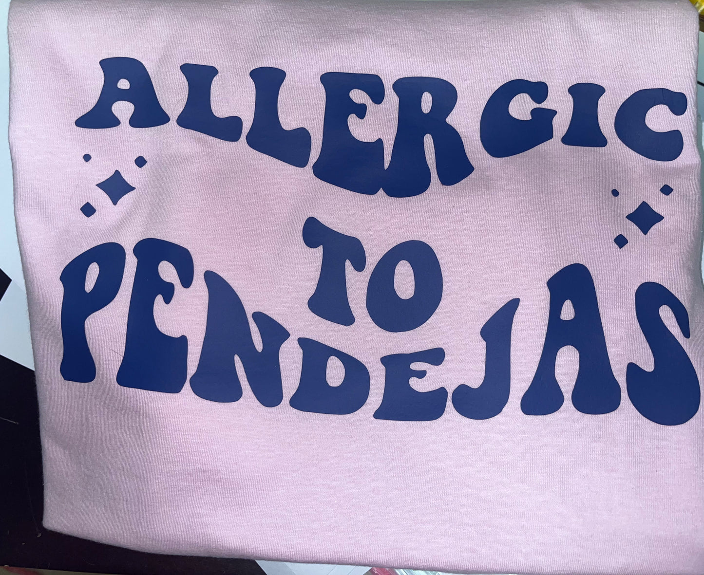 Allergic To Pendejas T-Shirt